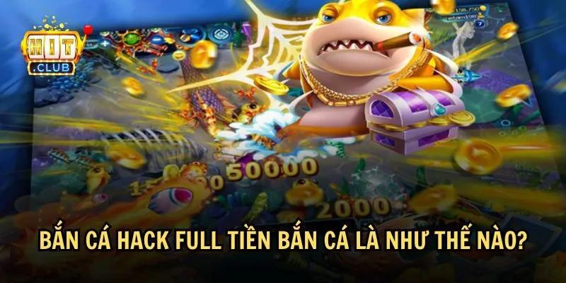 ban ca hack full tien 2 Rủi ro khi chơi bắn cá hack full tiền
