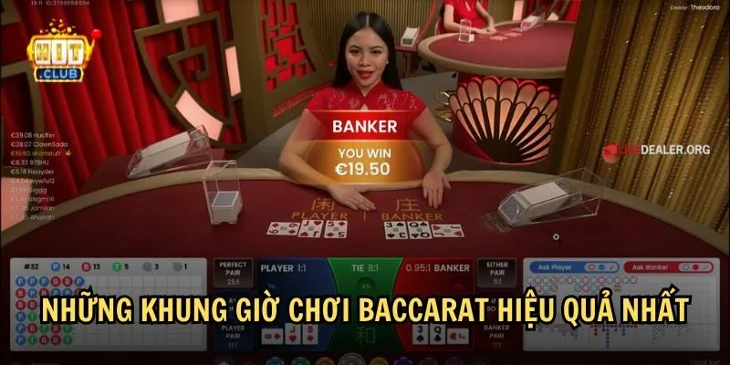 khung gio choi baccarat 2 Các khung giờ chơi Baccarat dễ thắng lớn